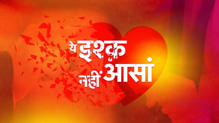 Yeh Ishq Nahi Aasaan